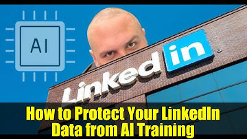 How to Protect Your LinkedIn Data from AI Training