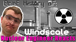 Nuclear Engineer Reacts to Plainly Difficult "Brief History of the Windscale Fire" Profile