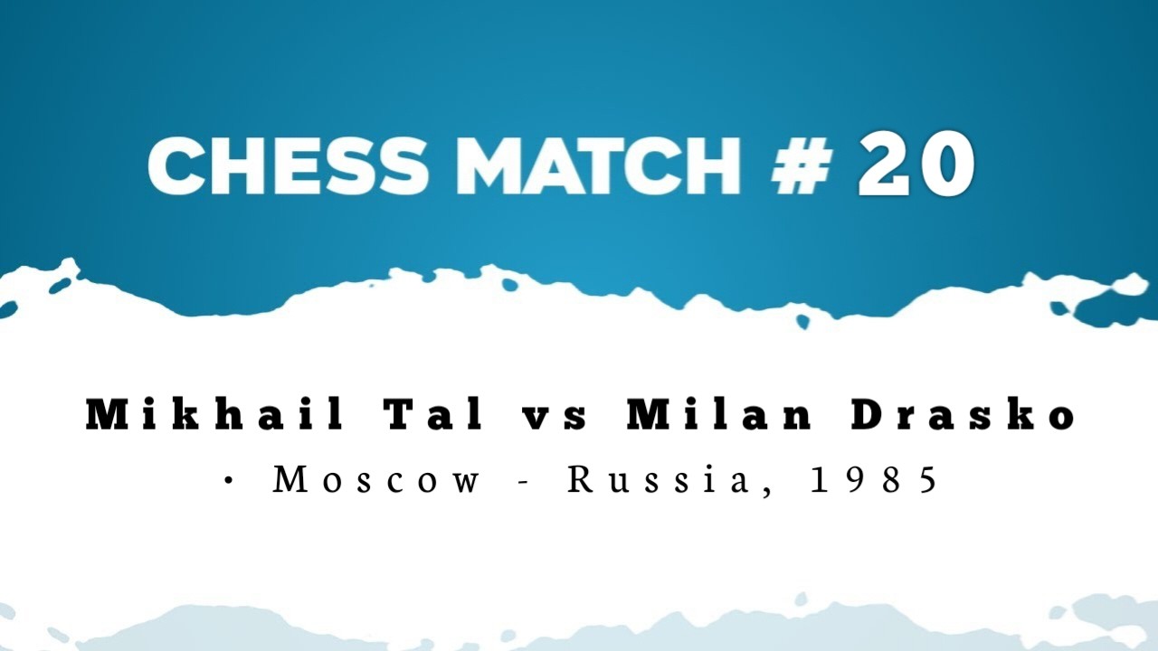 Mikhail Tal vs Milan Drasko • Moscow - Russia, 1985