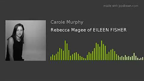 Rebecca Magee of EILEEN FISHER