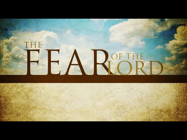 The Fear Of the LORD