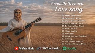 Acoustic Terbaru 2026 – Love Song Indonesia Paling Menyentuh Hati | Lagu Romantis Terbaru