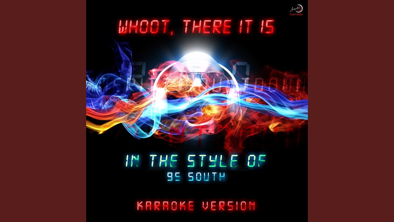 Whoot There It Is In The Style Of 95 South Karaoke Version YouTube Whoot there it is in the style of 95 south karaoke version youtube