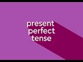 The Present Perfect Tense - 18.04.2022