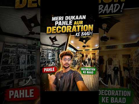 Meri Dukaan Pahle Aur Decoration Ke Baad 😱 | Full Shop Transformation 🔥