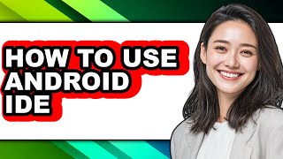 How to Use Android Ide (easy Method)