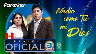 Video thumbnail of "Ministerio PENIEL - Nadie como Tu mi Dios / Nobody like you my God (Official Music Video) vol.5"