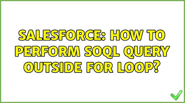Salesforce: How to perform Soql query outside for loop? (2 Solutions!!)