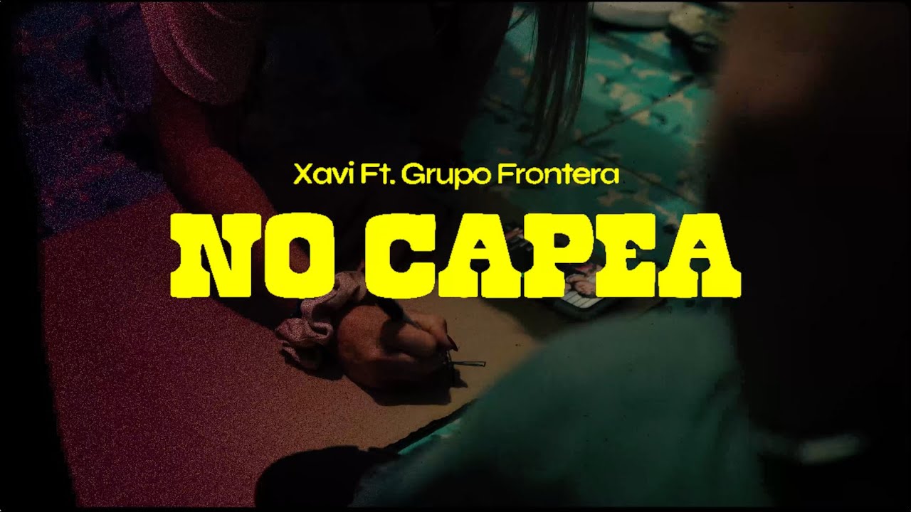 Xavi, Grupo Frontera – No Capea (Lyric Video)