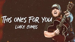 Luke Combs - This Ones For You (Lyrics)