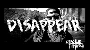 Fragile Things - Disappear (Official Music Video)
