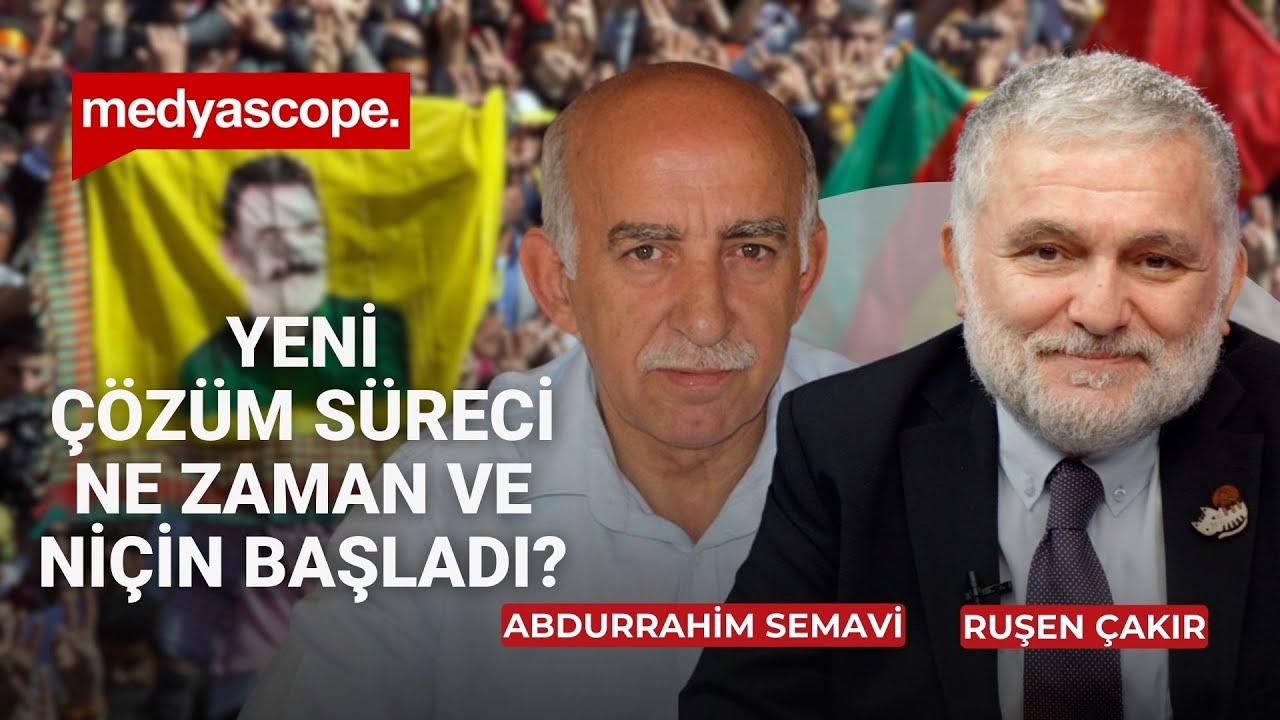 Yeni çözüm süreci ne zaman ve niçin başladı? Nasıl sonuçlanabilir? | Abdurrahim Semavi anlatıyor