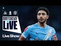 MATCHDAY LIVE MAN CITY IN FA CUP FIFTH ROUND ACTION Newcastle V Man City FA Cup