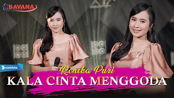 Renika Puri - Kala Cinta Menggoda - Om SAVANA Blitar