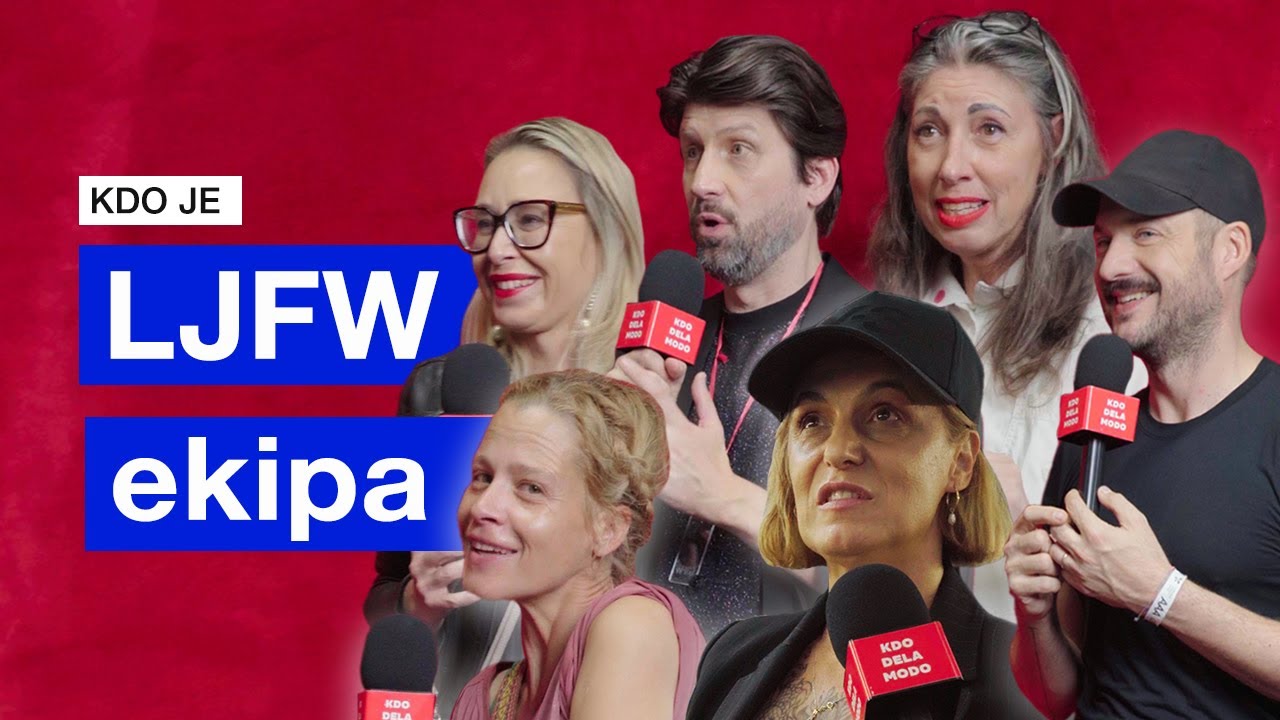 Ekipa LJFW: kdo stoji za največjim modnim dogodkom pri nas? Od financ do PR-ja. | KDO DELA MODO