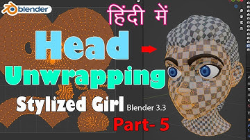 Head UV Unwrapping  Stylized Girl in Blender Part -5 Easy Hindi