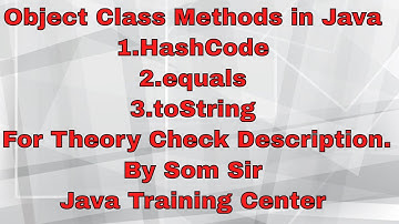 HashCode | Equals | toString Method in java Object Class