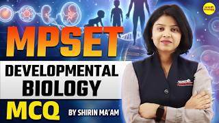 MPSET DEVELOPMENTAL BIOLOGY MCQ | TARGET 1 MARCH | MPSET 2026 BY SHIRIN MA’AM