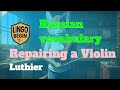 Russian vocabulary for Beginners | Repairing a Violin | Luthier｜English subtitles