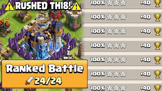 Can a RUSHED TH18 Go PERFECT in 24 Ranked Battles?! (Clash of Clans)
