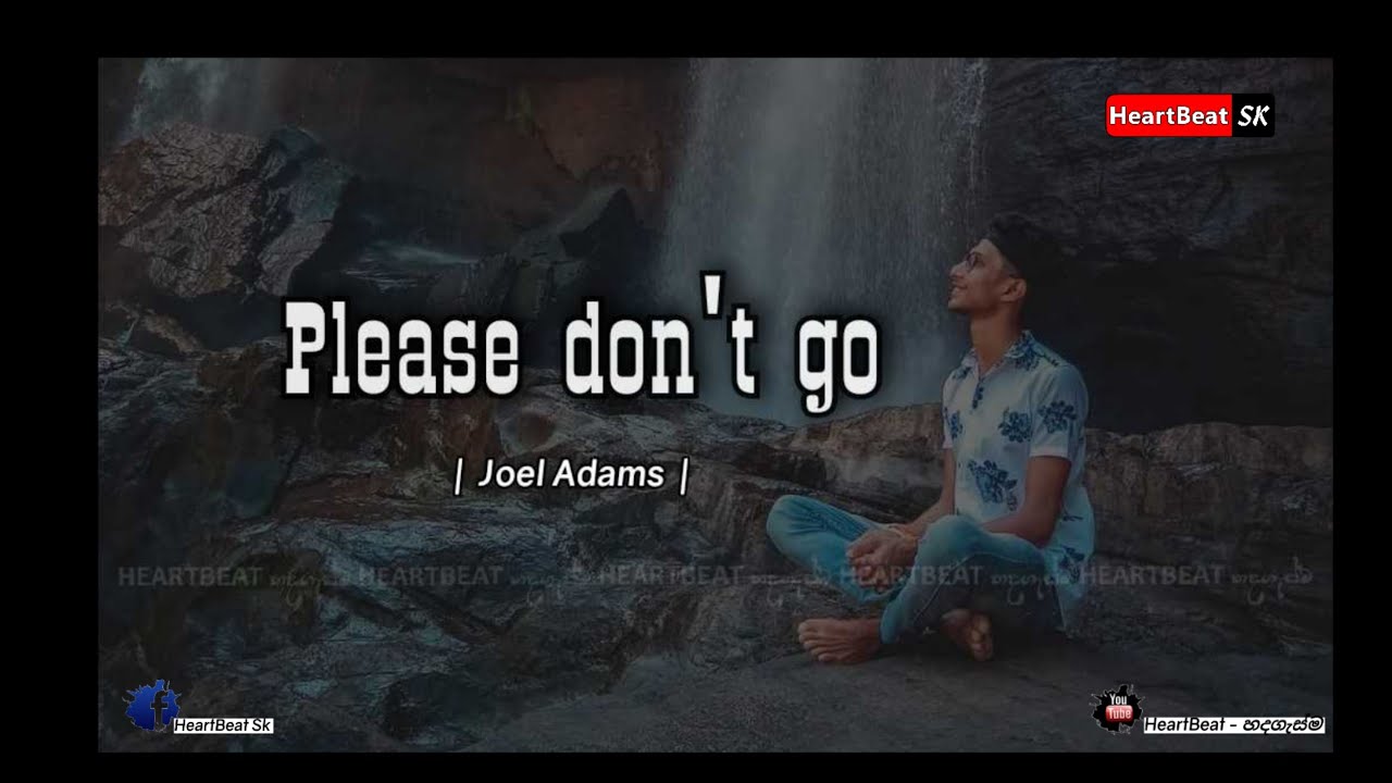 Please don't go! Joel Adams [Lyrics Video] YouTube