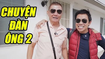 Danh Hài Hải Ngoại Bảo Liêm | Chuyện Đàn Ông - Tập 2 | Hoài Tâm Official
