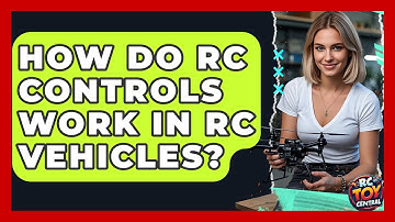 How Do RC Controls Work In RC Vehicles? - RC Toy Central