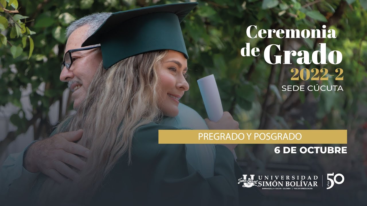 Segunda Ceremonia de Grados 2022-2 sede Cúcuta - YouTube