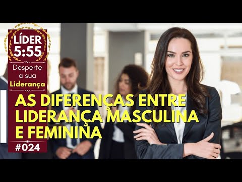 Vídeo: Qual é a diferença entre liderança masculina e feminina?