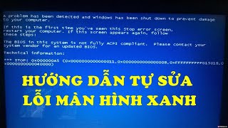 Hướng dẫn sửa lỗi màn hình xanh máy tính - How to fix blue screen error