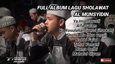 FULL ALBUM SHOLAWAT AL MUNSYIDIN terbaru YA IMAMARUSLI, ALFA SALAM, YA ROSULALLAH