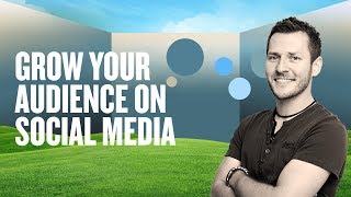 Grow Your Audience on Social Media (Strategies & Tools)