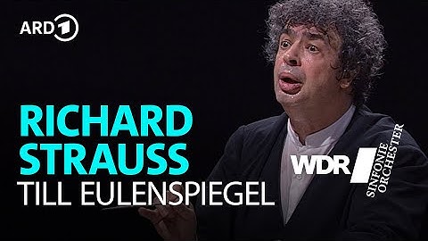 Richard Strauss - Till Eulenspiegel op. 28 | Semyon Bychkov | WDR Symphony Orchestra