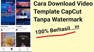 Cara Download Video Template Di Capcut Tanpa Watermark, Dijamin Berhasil!