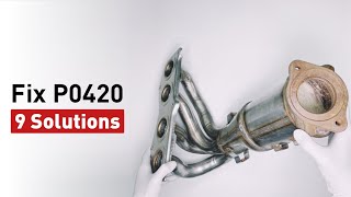 9 Solutions to Fix P0420 - Don't Start Fixing Before Watching This