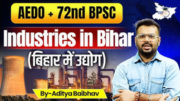 Industries In Bihar | AEDO + 72nd BPSC Special | Bihar Economy Full Analysis |BY Aditya Sir |StudyIQ