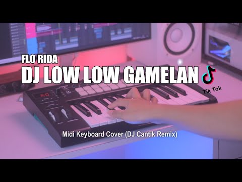 DJ Low Low Gamelan Tik Tok Remix Terbaru 2021 (DJ Cantik Remix)