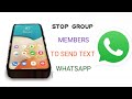 Kuzuia Members Kwenye WhatsApp Group Kutuma Message 