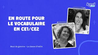 #KED25 Bout de Gomme & La Classe d'Inelie - On the road to vocabulary in CE1/CE2 #KED25 Bout de Gomme & La Classe d'Inelie - On the road to vocabulary in CE1/CE2