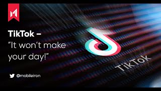 TikTok Suspicious App Detection and Remediation with MobileIron Threat Defense
