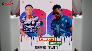 Roberto X Prïce Boy - Tsy Mavozo Tetateta Nouveauté Gasy 2025
