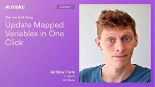 Plain Text Field Editing in Make: Update Mapped Variables in One Click Update