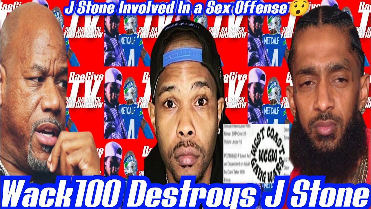 WACK 100 EXPOSES J STONE & SAY'S HE HAD SOME INVOLVEMENT WITH NIPSEY'S SEX OFFENSE "WE BEEN KNEW"😯