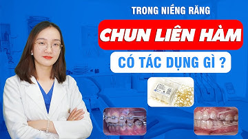 Trong Niềng Răng Chun Liên Hàm Có Tác Dụng Gì | Nam Bùi Vinalign