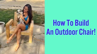 How To Build An Outdoor Patio Chair | DIY Outdoor Furniture Project