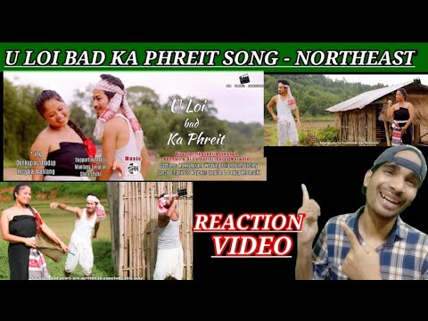 U LOI BAD KA PHREIT ( FOLK SONG ) REACTION VIDEO | OFFICIAL MUSIC VIDEO | NORTHEAST