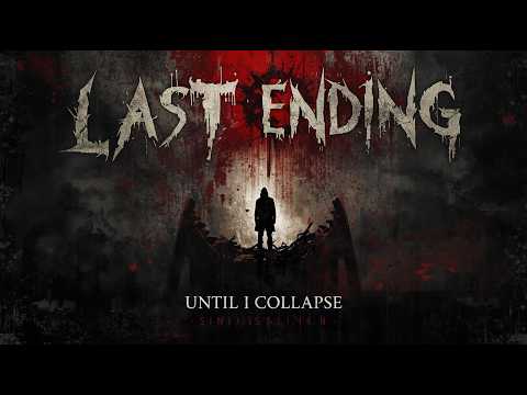 Last Ending - Until I Collapse (Official Music)