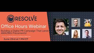 Resolve Office Hours: Digital PR Case Study Webinar