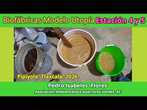 Utopia Model Biofactories: Preparation of Stations 4 and 5, Pipiyola Tlaxcala 2026.
