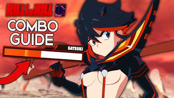 Ryuko Combos! - Easy to Advanced! Kill La Kill IF Combo Guide! 43 Hits, 61% DAMAGE!